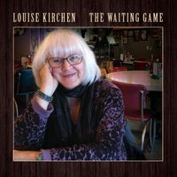 The Waiting Game  by Louise Kirchen