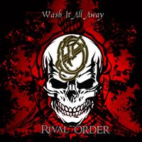 Wash It All Away by Rival Order