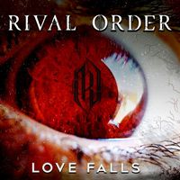 Love Falls by Rival Order