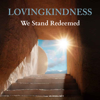 We Stand Redeemed by LOVINGKINDNESS