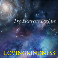 The Heavens Declare by LOVINGKINDNESS