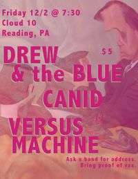 Drew & the Blue w/ Canid and Versus Machine