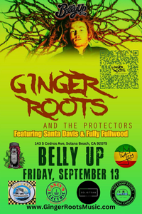 Ginger Roots & The Protectors Featuring Santa Davis and Fully Fullwood Headlining The Belly Up Tavern