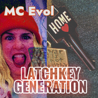 Latchkey Generation by MC Evol