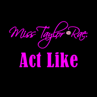 Act Like by Taylor Rae