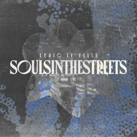 SOULSINTHESTREETS (Single) by Lyric Le'Velle