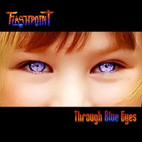Through Blue Eyes by Flashpoint