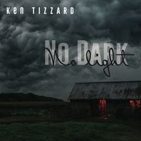 No Dark No Light by Ken Tizzard
