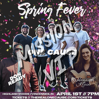 Mission VIP Spring Fever - Vincennes with One Cause, Don Ready, and Hannah Klein