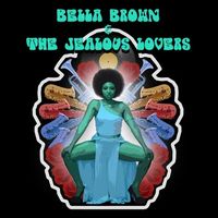 Bella Brown & The Jealous Lovers