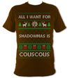 "All I Want for Shadowmas is Couscous" T-Shirt