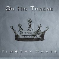 On His Throne by Timothy Davis 
