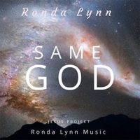 Same God  by Ronda Lynn