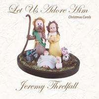 Let Us Adore Him by Jeremy Threlfall