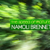 The Speed Of Nature - Preorder (Ships 6/30/24) by Namoli Brennet