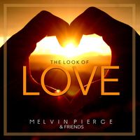 Look of Love by Melvin Pierce & Friends