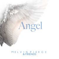 Angel by Melvin Pierce & Friends