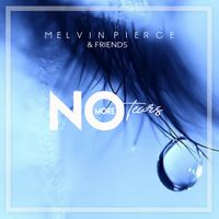 No More Tears by Melvin Pierce & Friends
