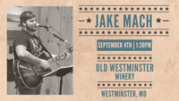 Jake Mach LIVE @ Old Westminster Winery