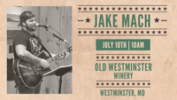 Jake Mach LIVE @ Old Westminster Winery