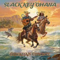 Hawaiian Cowboy Pre-order by Slack Key 'Ohana
