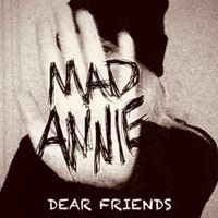 "Dear Friends" (MAD ANNIE'S debut single) by MAD ANNIE