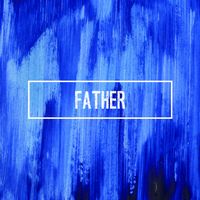 Father by Jon S. Hart