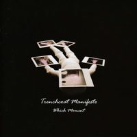 Trenchcoat Manifesto - Which Moment: CD