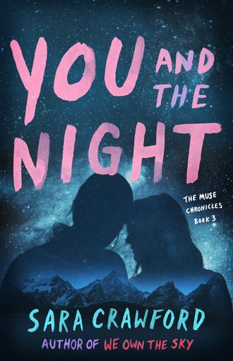 A silhouette of a couple with their heads pressed together against a dark blue sky full of stars with the text "You and the Night - The Muse Chronicles Book 3 - Sara Crawford"  