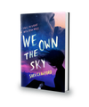 We Own the Sky - Book 1 of The Muse Chronicles - SIGNED Paperback with promotional bookmark and button