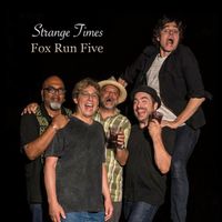 Strange Times by Fox Run Five