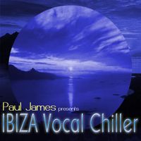 Paul James presents 'Ibiza Vocal Chiller'