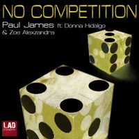 No Competition by Paul James ft Donna Hidalgo & Zoe Alexzandra