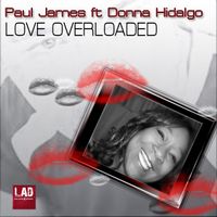Love Overloaded by Paul James ft Donna Hidalgo