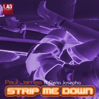 Strip me down by Paul James ft Elena Josepha