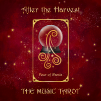 After the Harvest / Four of Wands by The Music Tarot