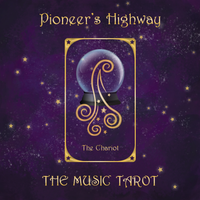 Pioneer's Highway / The Chariot by The Music Tarot