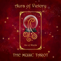 Aura of Victory / Six of Wands by The Music Tarot