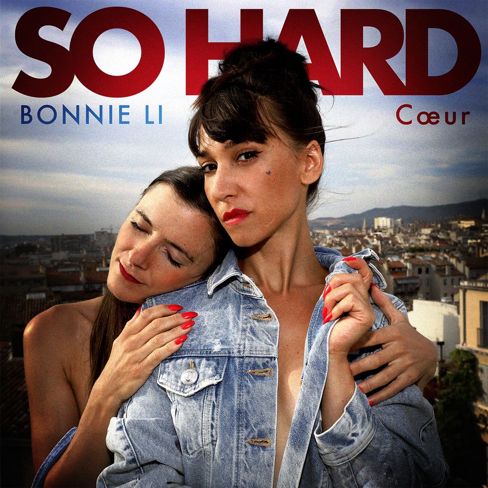 Bonnie Li, So Hard, Coeur, Le Bleu du Rouge, French Pop, chanson française, trip-hop, altpop, art pop, french singer, love