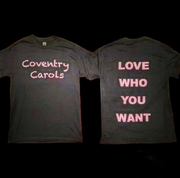 Coventry Carols "Love Who You Want" shirt
