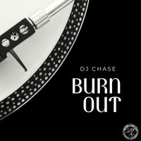 Burn Out by DJ Chase
