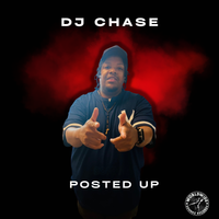 DJ Chase-Posted Up  by DJ Chase