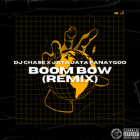 DJ Chase Feat. JataJata FanayGod - Boom Bow (Remix) by DJ Chase