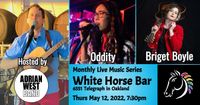 Oddity, Adrian West Band, Briget Boyle & Friends