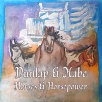 Horses & Horsepower by Dunlap & Mabe