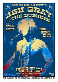 Ash Gray & The Burners + Bone Broke Kings @ The Greystones