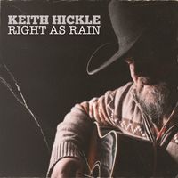 Right as Rain by Keith Hickle 