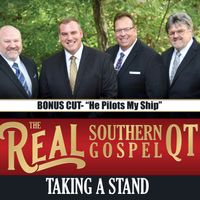 BONUS CUT- He Pilots My Ship by Real Southern Gospel Quartet