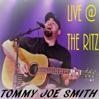 Live @ The Ritz by Tommy Joe Smith