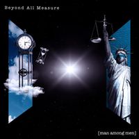 Beyond All Measure by [man among men]